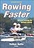 [ Rowing Faster Nolte, Volker ( Author ) ] { Paperback } 2011