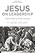 Jesus on Leadership: Timeless Wisdom on Servant Leadership by C. Gene Wilkes (1998-10-01)