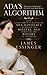 Ada's Algorithm: How Lord Byron's Daughter Ada Lovelace Launched the Digital Age by James Essinger (2013-10-29)