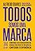 Todos somos uma marca: Construa seu ecossistema de vendas por meio de influência, conteúdo e experiência (Portuguese Edition)