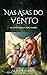 NAS ASAS DO VENTO: AS AVENT...