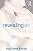 Revealing Art: Why Art Matters by Matthew Kieran (2004-11-25)