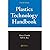 Plastics Technology Handbook