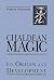 Chaldean Magic: Its Origin and Development by Francois Lenormant (1999-03-01)
