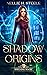 Shadow Origins: A Magical Library Urban Fantasy Novel (Shelving Magic)