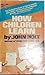 How Children Learn (Pelican) by John Holt (1970-05-28)