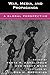 War, Media, and Propaganda: A Global Perspective (2004-09-14)