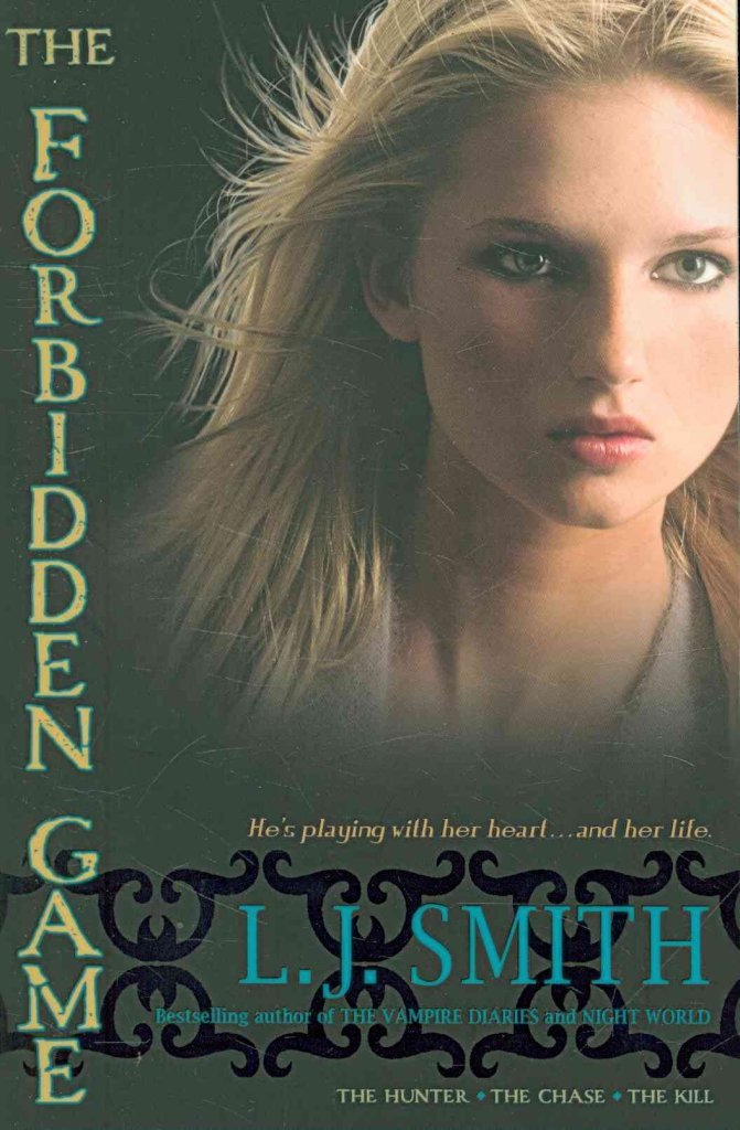 [The Forbidden Game: The Hunter; The Chase; The Kill] (By: L J Smith) [published: June, 2010]