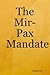 The Mir-Pax Mandate