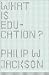Philip W. Jackson: What Is ...