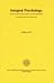 Integral Psychology: The Psychological System of Sri Aurobindo (in Original Words and in Elaborations)