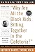 Why are All the Black Kids Sitting Together in the Cafeteria? by Beverly Daniel Tatum Why are All the Black Kids Sitting Together in the Cafeteria? by Beverly Daniel Tatum
