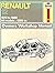 Renault 12 Owners Workshop Manual: Models Covered: All Renault 12 Models, 1289Cc, Saloon L, Tl, ts and Tr, Estate Tn and Tl