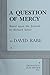 A Question of Mercy by David Rabe (1998-10-26)