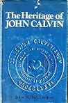The heritage of John Calvin;: Heritage Hall lectures, 1960-70 (Heritage Hall publications) The heritage of John Calvin;: Heritage Hall lectures, 1960-70 (Heritage Hall publications)