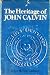 The heritage of John Calvin;: Heritage Hall lectures, 1960-70 (Heritage Hall publications)