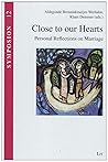 Close to Our Hearts: Personal Reflections on Marriage (Symposion - Towards For An Interdisciplinary Understanding /) by Aldegonde Brenninkmeijer-Werhahn (Editor), Klaus Demmer (Editor) (21-May-2013) Hardcover