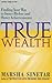 True Wealth by Marsha Sinetar (1996-08-01)