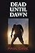 Dead Until Dawn by Paul Cave (2013-09-20)