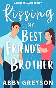 Kissing my Best Friend's Brother