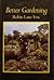 Better Gardening by Robin Lane Fox (1986-04-01)