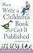How to Write a Children's Book and Get It Published