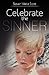 Celebrate the Sinner Paperb...