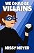 We Could Be Villains by Mis...