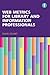 Web Metrics for Library and Information Professionals (Facet Publications (All Titles as Published)) by David Stuart (2013-08-23)
