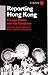 Reporting Hong Kong: Foreig...