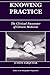 Knowing Practice: The Clinical Encounter Of Chinese Medicine (Studies in the Ethnographic Imagination) by Judith Farquhar (1996-03-08)