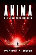 Anima: Die verlorene Kolonie