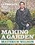Landscape Man: Making a Garden by Matthew Wilson (2010)