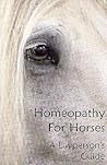 Homeopathy for Horses - A Layperson's Guide