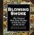 Blowing Smoke: Being a Compendium of Amusing Anecdotes, Witty Ripostes, and Lengthy Literary Passage