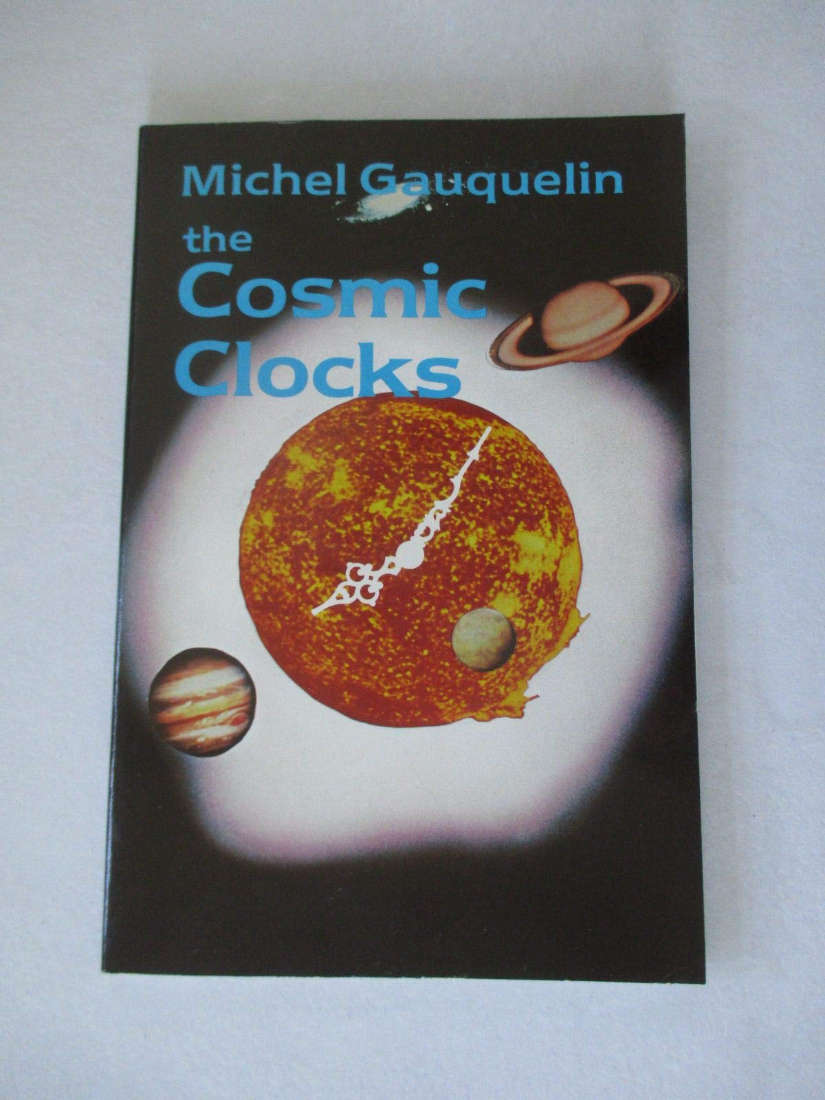 The Cosmic Clocks: From Astrology to a Modern Science (Paperback)