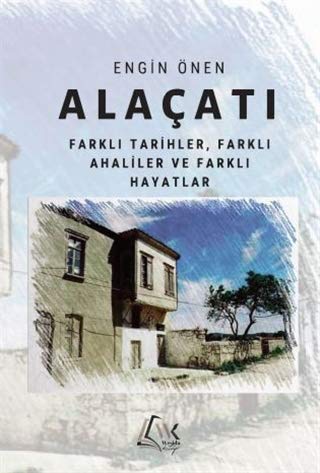 Alaçati: Farkli Tarihler, Farkli Ahaliler ve Farkli Hayatlar (Paperback)