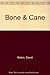 Bone & Cane by David Belbin (2012-02-01)