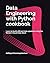 Data Engineering with Python cookbook: Learn to build efficient data pipelines using the Modern Cloud Data Stack
