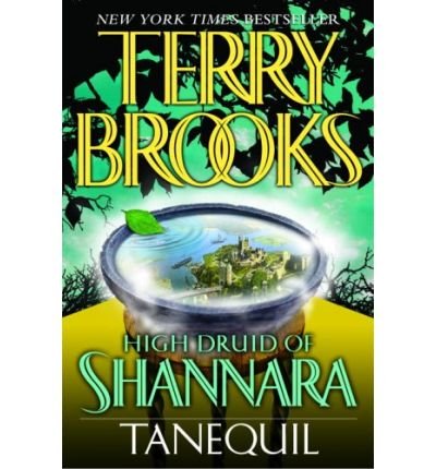 Tanequil (High Druid of Shannara (Paperback)) [ TANEQUIL (HIGH DRUID OF SHANNARA (PAPERBACK)) ] By Brooks, Terry ( Author )Aug-30-2005 Paperback