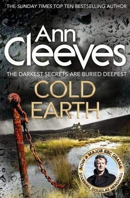 Cold Earth: THE DARKEST SECRETS ARE BURIED DEEPEST / Shetland Series 07 Paperback - January 2017