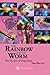 The Rainbow and the Worm: The Physics of Organisms by Mae Wan Ho (2008-08-06)