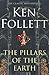 The Pillars of the Earth by Ken Follett by Ken Follett