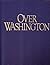 Over Washington by Murray Cromwell Morgan (1989-04-04)