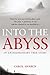 Into the Abyss: An Extraordinary True Story