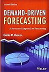 Demand-Driven Forecasting: A Structured Approach to Forecasting (Wiley and SAS Business Series) by Charles W. Chase Jr. (4-Sep-2009) Hardcover Demand-Driven Forecasting: A Structured Approach to Forecasting (Wiley and SAS Business Series) by Charles W. Chase Jr. (4-Sep-2009) Hardcover