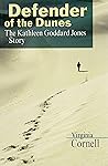 Defender of the Dunes: The Kathleen Goddard Jones Story