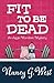 Fit To Be Dead (An Aggie Mu...