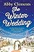 The Winter Wedding by Abby Clements (2015-11-26)
