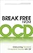 Break Free from OCD: Overcoming Obsessive Compulsive Disorder with CBT by Dr. Fiona Challacombe Dr. Victoria Bream Oldfield Professor Paul Salkovskis(2012-09-01)